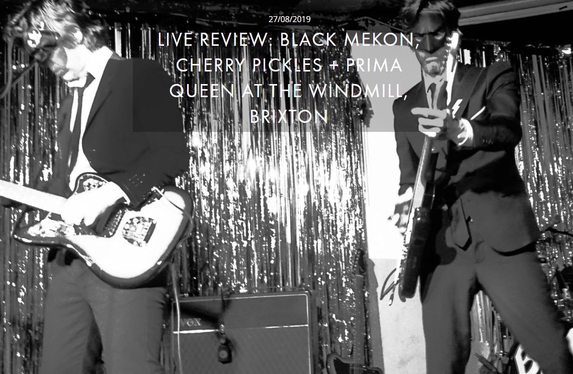 BLACK MEKON, CHERRY PICKLES + PRIMA QUEEN AT THE WINDMILL, BRIXTON