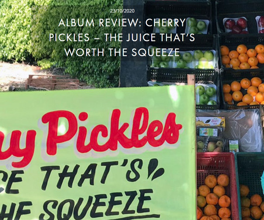 CHERRY PICKLES-THE JUICE THAT'S WORTH THE SQUEEZE-ALBUM REVIEW