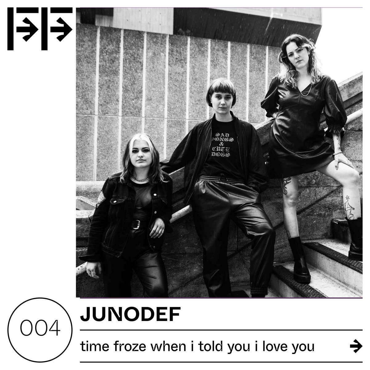 JUNODEF – TIME FROZE WHEN I TOLD YOU I LOVE YOU