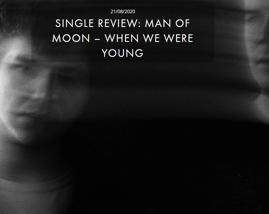MAN OF MOON - WHEN WE WERE YOUNG