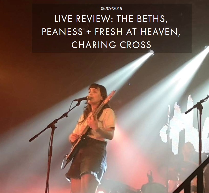 THE BETHS, PEANESS + FRESH AT HEAVEN, CHARING CROSS
