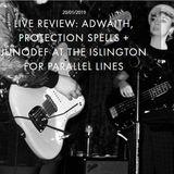 ADWAITH + PROTECTION SPELLS + JUNODEF AT THE ISLINGTON