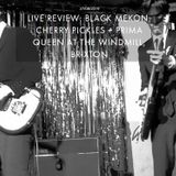 BLACK MEKON, CHERRY PICKLES + PRIMA QUEEN AT THE WINDMILL, BRIXTON
