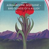BEDOUINE – BIRD SONGS OF A KILLJOY