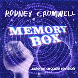 RODNEY CROMWELL – MEMORY BOX, SOLEMN ARCADE REVISION
