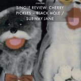 CHERRY PICKLES – BLACK HOLE-SUBWAY JANE