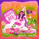 GRACIE MARTIN - DREAMS DIE