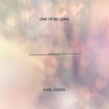 KARL VENTO – ONE OF BILLIONS