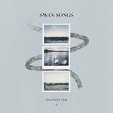 LLOYD TAYLOR-CLARK – SWAN SONGS
