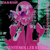 LOA & KOAN – J.P. & THE END OF THE WORLD (TRENTEMØLLER REMIX)
