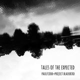 Tales of The Expected-paulfcook & Project Blackbird