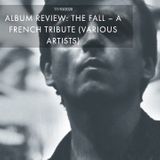 THE FALL - A FRENCH TRIBUTE (VA)
