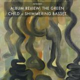 THE GREEN CHILD - SHIMMERING BASSET