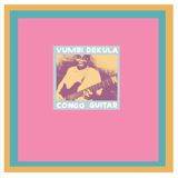 VUMBI DEKULA – CONGO GUITAR
