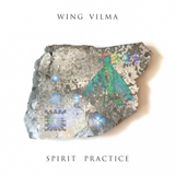 WING VILMA – SPIRIT PRACTICE